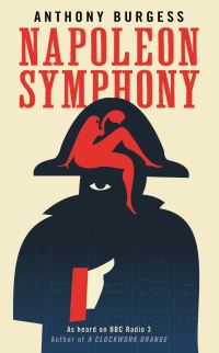 Book Cover for Napoleon Symphony by Anthony Burgess