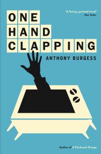 Book Cover for One Hand Clapping by Anthony Burgess