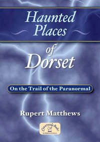 Book Cover for Haunted Places of Dorset by Rupert Matthews