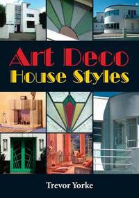 Book Cover for Art Deco House Styles by Trevor Yorke
