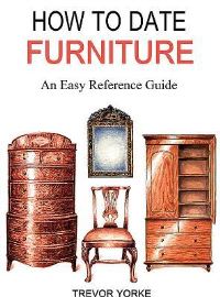 Book Cover for How to Date Furniture by Trevor Yorke