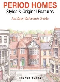 Book Cover for Period Homes - Styles & Original Features by Trevor Yorke