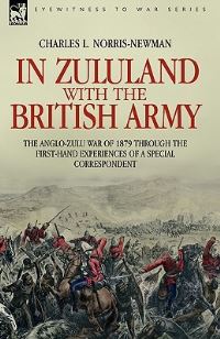 Book Cover for In Zululand With the British Army - The Anglo-Zulu War of 1879 Through the First-Hand Experiences of a Special Correspondent by Edgar Rice Burroughs