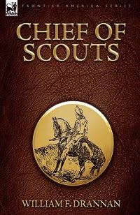 Book Cover for Chief of Scouts-as Pilot to Emigrant and Government Trains, Across the Plains of the Western Frontier by IEDP Ideas for Leaders