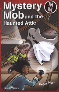 Book Cover for Mystery Mob and the Haunted Attic by Roger Hurn, Stik