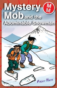 Book Cover for Mystery Mob and the Abominable Snowman by Roger Hurn, Stik