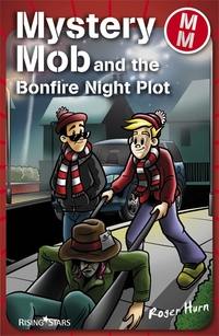 Book Cover for Mystery Mob and the Bonfire Night Plot by Roger Hurn, Stik