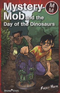 Book Cover for Mystery Mob and the Day of the Dinosaurs by Roger Hurn, Stik
