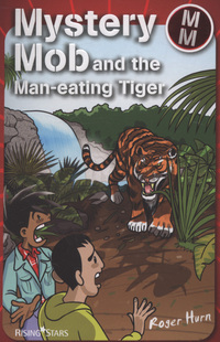 Book Cover for Mystery Mob and the Man-Eating Tiger by Roger Hurn, Stik