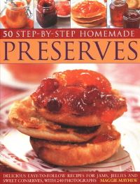 Book Cover for 50 Step by Step Homemade Preserves by Maggie Mayhew