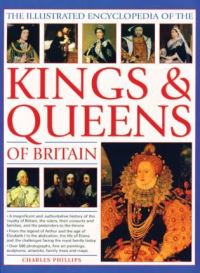 Book Cover for The Illustrated Encyclopedia of the Kings & Queens of Britain by Charles Phillips