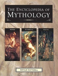 Book Cover for The Encyclopedia of Mythology by Arthur Cotterell