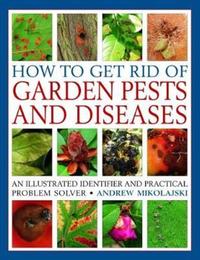 Book Cover for How to Get Rid of Garden Pests and Diseases by Andrew Mikolajski