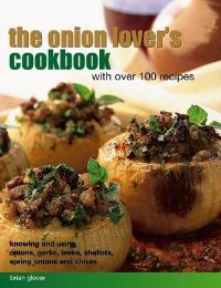 Book Cover for The Onion Lover's Cookbook: With Over 100 Recipes by Brian Glover