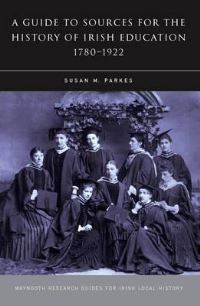 Book Cover for Sources for the History of Irish Education, 1780-1922 by Susan M Parkes