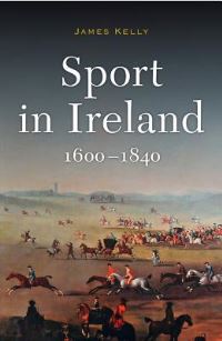Book Cover for Sport in Ireland, 1600-1840 by James Kelly