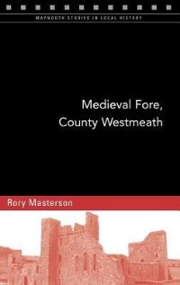 Book Cover for Medieval Fore, County Westmeath by Rory Masterson
