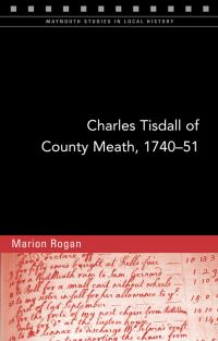 Book Cover for Charles Tisdall of County Meath, 1740-51 by Marion Rogan