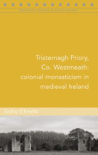 Book Cover for Tristernagh Priory, County Westmeath by Tadhg OKeeffe