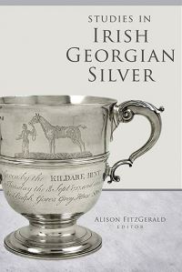 Book Cover for Studies in Irish Georgian Silver by Alison FitzGerald