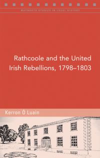 Book Cover for Rathcoole and the United Irish Rebellions, 1798-1803 by Kerron Ó Luain