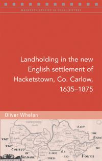 Book Cover for Landholding in the New English Settlement of Hacketstown, Co. Carlow, 1635-1875 by Oliver Whelan