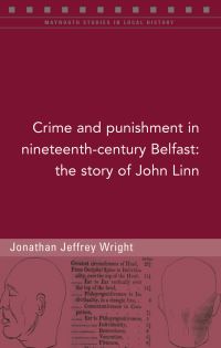 Book Cover for Crime and Punishment in Nineteenth-Century Belfast by Jonathan Jeffrey Wright