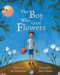 Book Cover for The Boy Who Grew Flowers by Jen Wojtowicz