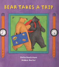 Book Cover for Bear Takes a Trip by Stella Blackstone, Debbie Harter