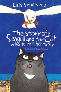 Book Cover for The Story of a Seagull and the Cat Who Taught Her to Fly by Luis Sepúlveda