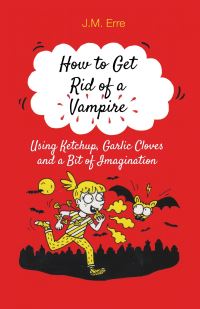 Book Cover for How to Get Rid of a Vampire by J M Erre