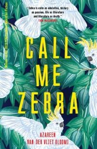 Book Cover for Call Me Zebra by Azareen Van der Vliet Oloomi