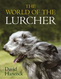 Book Cover for The World of the Lurcher by David Hancock