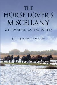 Book Cover for The Horse Lover's Miscellany by J C Jeremy Hobson