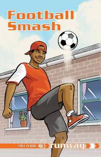 Book Cover for Football Smash by Jonny Zucker, Seb Camagajevac, Anthony Williams, David Orme