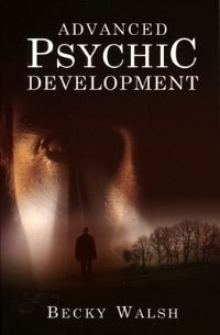 Book Cover for Advanced Psychic Development by Becky Walsh