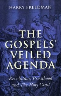 Book Cover for Gospels' Veiled Agenda, The by Harry Freedman