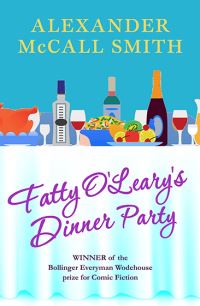 Book Cover for Fatty O'Leary's Dinner Party by Alexander McCall Smith