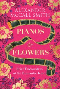 Book Cover for Pianos and Flowers by Alexander McCall Smith