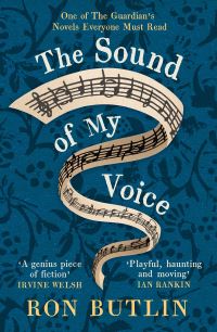 Book Cover for The Sound of My Voice by Ron Butlin