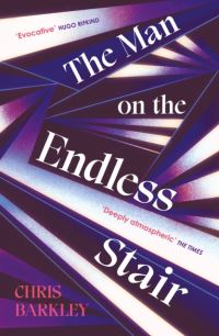 Book Cover for The Man on the Endless Stair by Chris Barkley