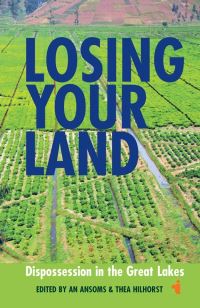 Book Cover for Losing Your Land by An Ansoms, Thea Hilhorst,  An Ansoms,  Aymar Nyenyezi Bisoka