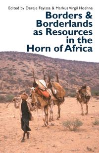 Book Cover for Borders & Borderlands as Resources in the Horn of Africa by Dereje Feyissa, Markus Virgil Höhne