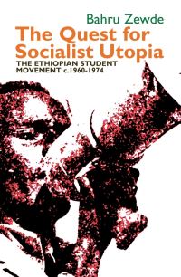 Book Cover for The Quest for Socialist Utopia by Bahru Zewde