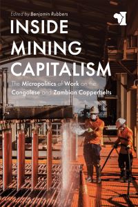 Book Cover for Inside Mining Capitalism by Benjamin Rubbers, Dr Benjamin Rubbers