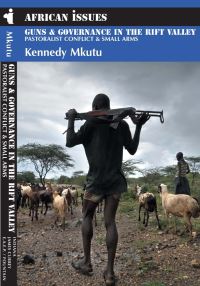 Book Cover for Guns & Governance in the Rift Valley by Kennedy Mkutu