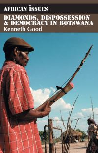 Book Cover for Diamonds, Dispossession & Democracy in Botswana by Kenneth Good