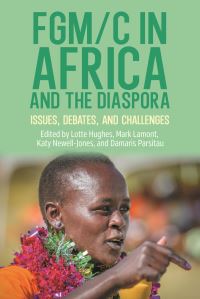 Book Cover for FGM/C in Africa and the Diaspora by Lotte Hughes, Mark Lamont, Katy NewellJones, Damaris Parsitau