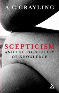Book Cover for Scepticism and the Possibility of Knowledge by A C Grayling