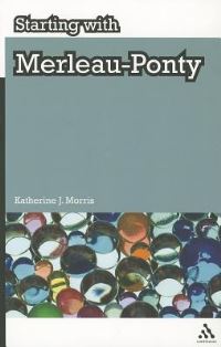 Book Cover for Starting With Merleau-Ponty by Katherine J Morris
